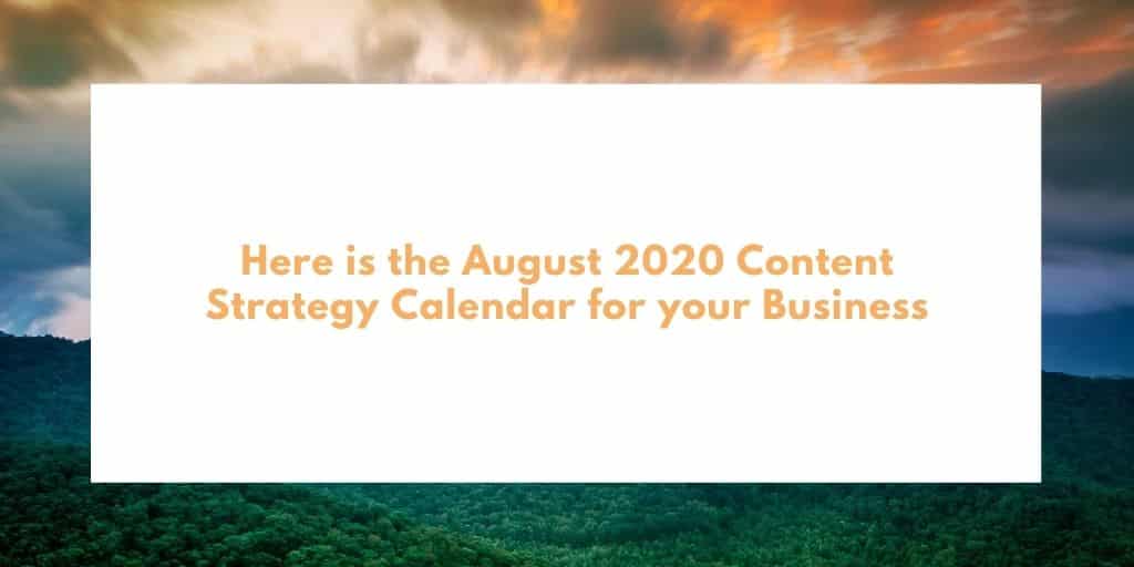 Here is the August 2020 Content Strategy Calendar for your Business